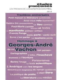 Études françaises. Volume 31, numéro 2, automne 1995 - Hommage à Georges-André Vachon