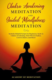 Chakra Awakening Meditation and Guided Mindfulness Meditation