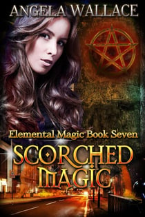 Scorched Magic - Elemental Magic, #7