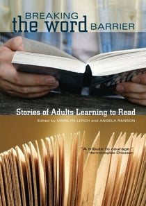 Breaking the Word Barrier - Stories of Adults Learning to Read