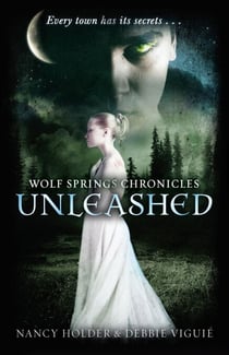 Wolf Springs Chronicles: Unleashed - Book 1
