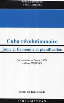 Cuba révolutionnaire - Tome 2 - Economie et planification