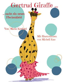 Gertrud Giraffe - sucht ein neues Fleckenkleid