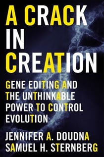 A Crack In Creation - Gene Editing and the Unthinkable Power to Control Evolution