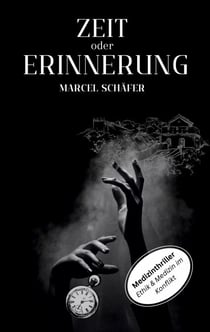 Zeit oder Erinnerung - Ein spannungsgeladener Medizin-Thriller