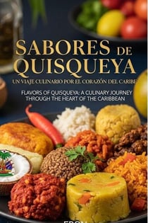 Sabores de Quisqueya: Un Viaje Culinario por el Corazón del Caribe