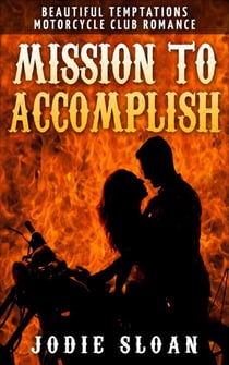 Mission To Accomplish - Beautiful Temptations Motorcycle Club Romance