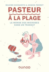 Pasteur à la plage - Le monde des microbes dans un transat