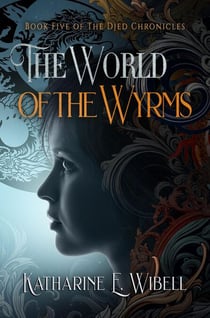The World of the Wyrms - The Djed Chronicles, #5