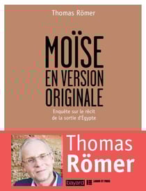 Moïse en version originale - Enquête sur le récit de la sortie de l'Egypte