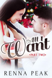 All I Want - Part Two - All I Want, #2