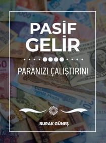 Pasif Gelir: Paranızı Çalıştırın - Passive Income