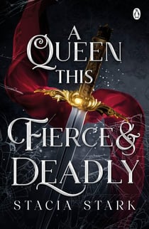 A Queen This Fierce and Deadly - The explosive final instalment in the enchanting slow burn romantasy series