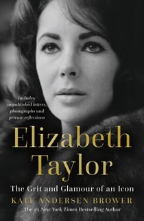 Elizabeth Taylor - The Grit and Glamour of an Icon