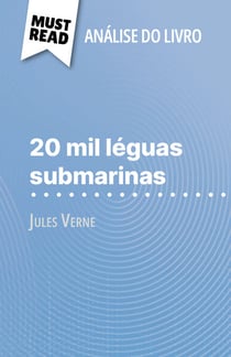 20 mil léguas submarinas de Jules Verne (Análise do livro) - Análise completa e resumo pormenorizado do trabalho