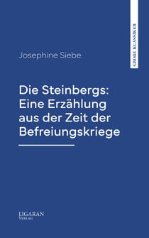 Die Steinbergs: Eine Erzählung aus der Zeit der Befreiungskriege