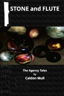 Stone and Flute - The Agency Tales, #6