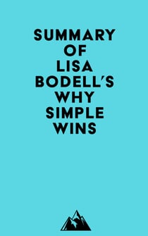 Summary of Lisa Bodell's Why Simple Wins