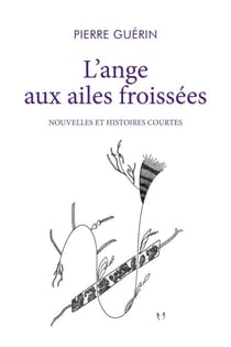 L'ange aux ailes froissées - Nouvelles et Histoires courtes