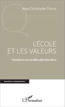 L'école et les valeurs - Variations sur la difficulté éducative