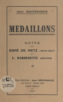Médaillons - Notes sur Espé de Metz (1870-1937) et L. Barbedette (1890-1942)