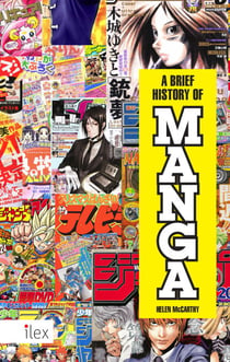 A Brief History of Manga - The Essential Pocket Guide to the Japanese Pop Culture Phenomenon