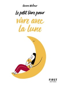 Petit Livre pour bien vivre avec la lune