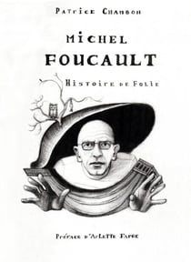Michel Foucault - Histoire de folie