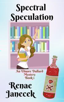 Spectral Speculation - An Elinore Dullard Mystery, #1