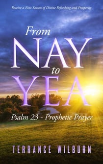 From Nay to Yea - Prophetic Prayer, #1