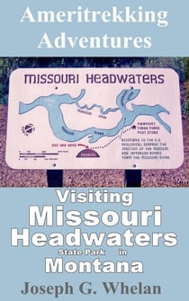 Ameritrekking Adventures: Visiting Missouri Headwaters State Park - Trek, #3.2