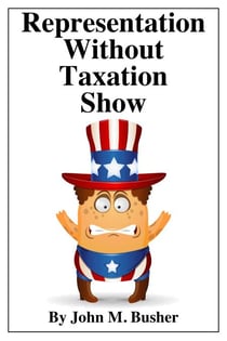 The Representation without Taxation Show