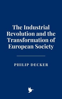 The Industrial Revolution and the Transformation of European Society