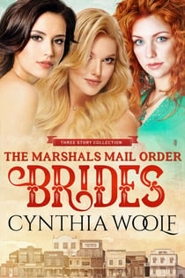 The Marshal's Mail Order Brides Three Story Collection - The Marshal's Mail Order Brides