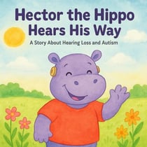 Hector The Hippo Hears His Way