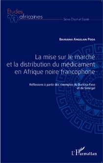 La mise sur le marché et la distribution du médicament en Afrique noire francophone - Réflexions à partir des exemples du Burkina Faso et du Sénégal