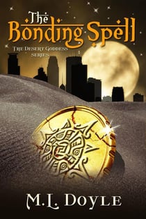 The Bonding Spell - The Desert Goddess Series, #1