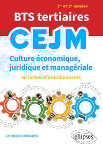 BTS tertiaires - CEJM - Culture économique, juridique et managériale - En fiches et entraînements