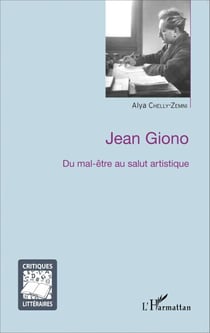 Jean Giono - Du mal-être au salut artistique
