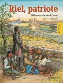 Riel, patriote Défenseur du Nord-Ouest (tome 2) - Bandes dessinées