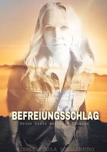 Befreiungsschlag - Seine Seele war mein Zuhause