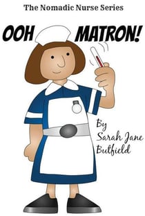Ooh Matron! - The Nomadic Nurse Series, #1