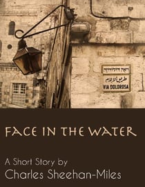Face in the Water (A Short Story)