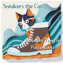 Sneakers the Cat: A Modern Twist on Puss in Boots - Reimagined Fairy Tales