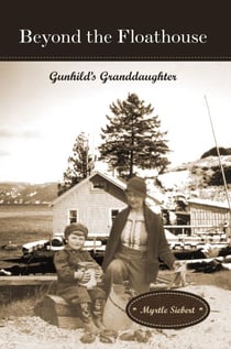 Beyond the Floathouse: Gunhild’s Granddaughter - The Floathouse Series, #2