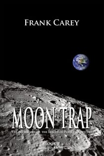 Moon Trap - Prehistory of the League of Planetary Systems, #2