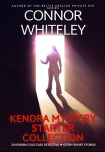 Kendra Mystery Starter Collection: 20 Kendra Cold Case Detective Mystery Short Stories - Kendra Cold Case Detective Mysteries, #0