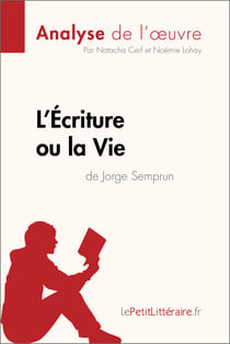 L'Écriture ou la Vie de Jorge Semprun (Analyse de l'oeuvre) - Analyse complète et résumé détaillé de l'oeuvre