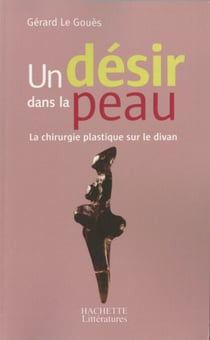 Un désir dans la peau - La chirurgie plastique sur le divan