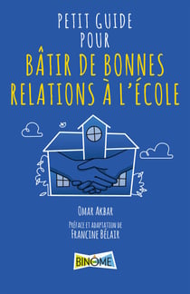 Petit guide pour bâtir de bonnes relations à l'école